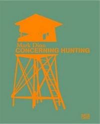 Mark Dion Concerning Hunting /anglais/allemand/italien