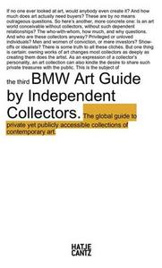 The 3rd BMW Art Guide by Independent Collectors - The global guide to private yet publicly accessibl