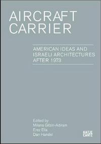AIRCRAFT CARRIER AMERICAN IDEAS AND ISRAELI ARCHITECTURES AFTER 1973 /ANGLAIS