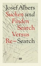 JOSEF ALBERS SUCHEN UND FINDEN / SEARCH VERSUS RE-SEARCH /ALLEMAND