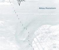 Abbas Kiarostami Images Still and Moving /anglais/allemand