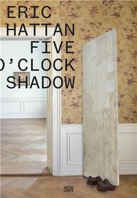 Eric Hattan Five O'Clock Shadow /anglais/allemand
