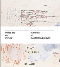 Jean-Michel Basquiat Words Are All We Have /anglais