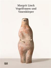 MARGRIT LINCK: BIRD WOMEN AND VASE BODIES /ANGLAIS/ALLEMAND