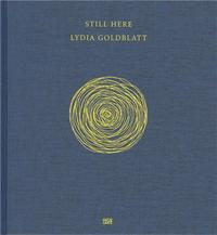 Lydia Goldblatt Still here... /anglais