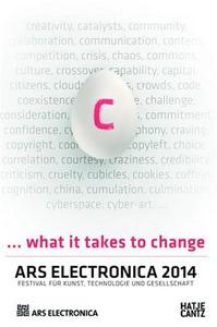 Ars Electronica 2014 What It Takes to Change /anglais