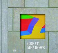 Great Meadows The Making of Here /anglais