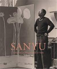 SANYU: L'Homme et l'oeuvre peint A l'huile, vol 1 /franCais