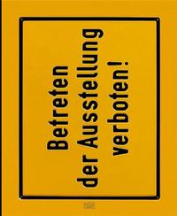 Timm Ulrichs Keep Out of the Exhibition /anglais/allemand