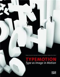 TYPEMOTION : TYPE AS IMAGE IN MOTION /ANGLAIS