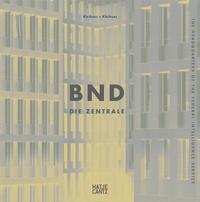 Jan Kleihues / Kleihues + Kleihues BND. Die Zentrale The Headquarters of the Federal Intelligence Se