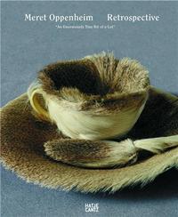 Meret Oppenheim Retrospective - An Enormously Tiny Bit of a Lot /anglais