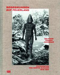 Martin Gusinde Begegnungen auf Feuerland /allemand