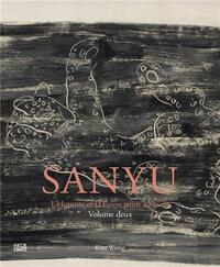 SANYU: L'Homme et l'oeuvre peint A l'huile, vol 2 /franCais