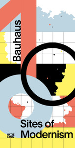 Bauhaus 100 Sites of Modernism /anglais