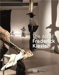THE ART OF FREDERICK KIESLER /ANGLAIS