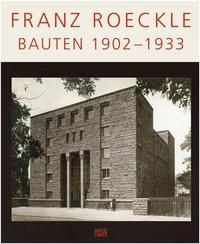 Franz Roeckle Bauten 1902-1933 /allemand