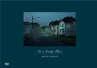 Gregory Crewdson In a Lonely Place /anglais/allemand