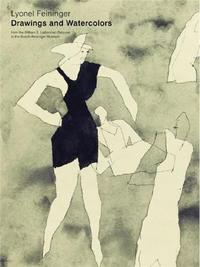 Lyonel Feininger Drawings and Watercolors /anglais