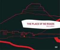 VILLE LENKKERI THE PLACE OF NO ROADS /ANGLAIS