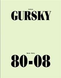Andreas Gursky Works 80-08 (reimpression) /anglais/allemand