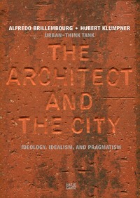 Urban-Think Tank : The Architect in the City /anglais