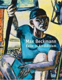 Max Beckmann Exile in Amsterdam /anglais