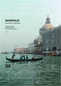 Migropolis Venice Atlas of a Global Situation (Hardback) /anglais