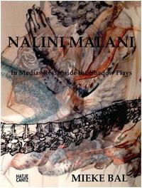 In Medias Res - Inside Nalini Malani's Shadow Plays /anglais