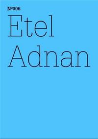 Documenta 13 Vol 06 Etel Adnan /anglais/allemand