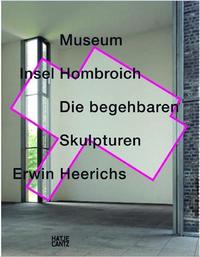 Museum Insel Hombroich Die begehbaren Skulpturen Erwin Heerichs /allemand