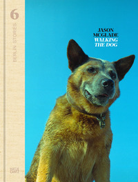BERLIN STORIES 6 JASON MCGLADE WALKING THE DOG /ANGLAIS/ALLEMAND