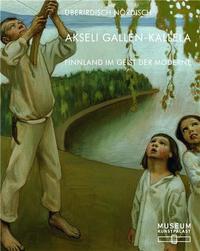 Akseli Gallen-Kallela Uberirdisch nordisch. Finnland im Geist der Moderne /allemand