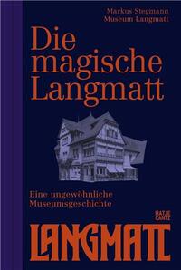 THE MAGICAL LANGMATT THE STORY OF AN UNUSUAL MUSEUM /ANGLAIS