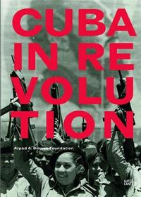 Cuba in Revolution /anglais