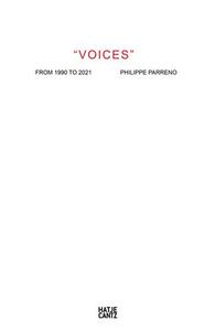 PHILIPPE PARRENO VOICES - A COLLECTION OF SPOKEN WORKS /ANGLAIS