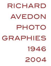 Richard Avedon Photographies 1946 2004 /franCais