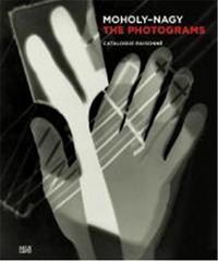 Laszlo Moholy-Nagy Photograms /anglais