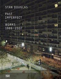 Stan Douglas Past Imperfect Works 1986-2007 /anglais