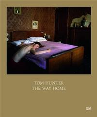 Tom Hunter The Way Home /anglais