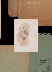 IRENE ZURKINDEN LOVE, LIFE. /ANGLAIS