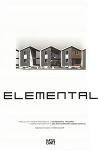 Alejandro Aravena Elemental Incremental Housing and Participatory Design Manual (Paperback) /anglais