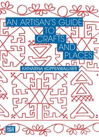 An Artisan's Guide to Crafts and Places /anglais