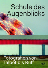 Schule des Augenblicks Fotografien von Talbot bis Ruff /allemand