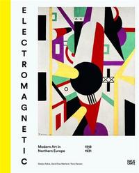 ELECTROMAGNETIC MODERN ART IN NORTHERN EUROPE /ANGLAIS