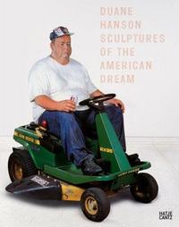 Duane Hanson Sculptures of the American Dream /anglais
