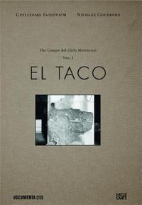 GUILLERMO FAIVOVICH & NICOLAS GOLDBERG EL TACO (DOCUMENTA 13) /ANGLAIS/ALLEMAND/ESPAGNOL