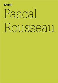 DOCUMENTA 13 VOL 80 PASCAL ROUSSEAU /ANGLAIS/ALLEMAND