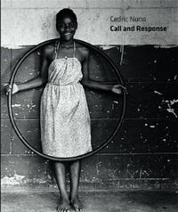 Cedric Nunn Call and Response /anglais