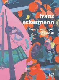 FRANZ ACKERMANN HOME HOME AGAIN /ANGLAIS/ALLEMAND/ESPAGNOL